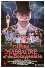 The Careful Massacre of the Bourgeoisie 2016 on netflix
