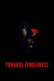 Towards Tenderness 2016 on netflix