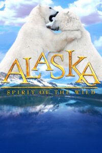 Alaska: Spirit of the Wild 1998 on netflix