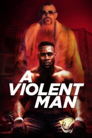A Violent Man 2019 on netflix