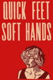 Quick Feet, Soft Hands 2008 on netflix