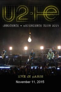 U2: iNNOCENCE + eXPERIENCE Live in Paris – 11/11/2015 2015 on netflix