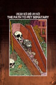 Unearthed & Untold: The Path to Pet Sematary 2017 on netflix