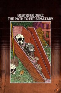Unearthed & Untold: The Path to Pet Sematary 2017 on netflix