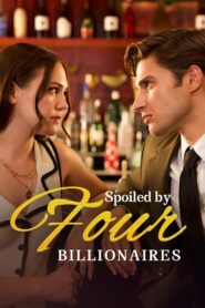 Spoiled By Four Billionaires 2024 on netflix