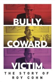 Bully. Coward. Victim. The Story of Roy Cohn 2019 on netflix
