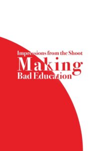 Impressions from the Shoot: Making Bad Education 2004 on netflix