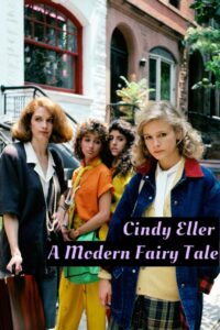 Cindy Eller: A Modern Fairy Tale 1985 on netflix