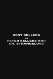 Best Sellers or: Peter Sellers and ‘Dr. Strangelove’ 2004 on netflix