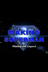 Making ‘Superman’: Filming the Legend 2001 on netflix