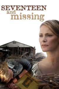 Seventeen and Missing 2007 on netflix