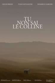 Tu non sai le colline 2022 on netflix