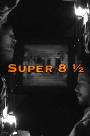 Super 8 ½ 2004 on netflix