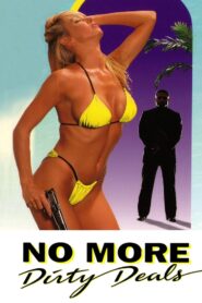 No More Dirty Deals 1993 on netflix