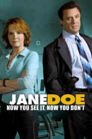 Jane Doe: Now You See It, Now You Don’t 2005 on netflix