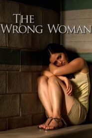 The Wrong Woman 2013 on netflix