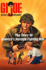 GI Joe: The Story of America’s Movable Fighting Man 2002 on netflix