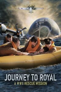 Journey to Royal: A WWII Rescue Mission 2021 on netflix