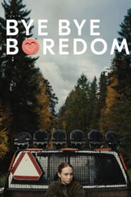 Bye Bye Boredom 2024 on netflix