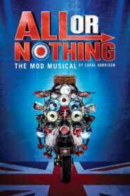 All Or Nothing: The Mod Musical 2020 on netflix