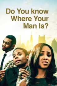 Do You Know Where Your Man Is 2013 on netflix