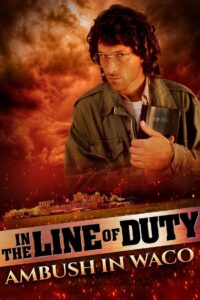 In the Line of Duty: Ambush in Waco 1993 on netflix