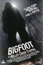 Bigfoot at Holler Creek Canyon 2006 on netflix