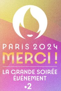 Paris 2024 Merci ! La grande soirée événement 2024 on netflix