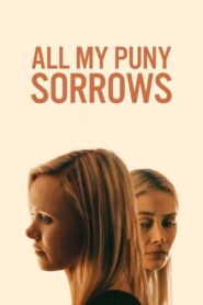 All My Puny Sorrows 2022 on netflix