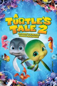 A Turtle’s Tale 2: Sammy’s Escape from Paradise 2012 on netflix