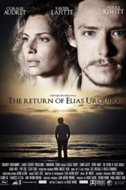 The Return of Elias Urquijo 2015 on netflix