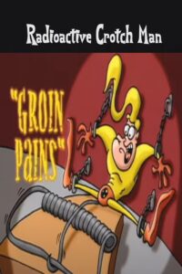 Radioactive Crotch Man in: Groin Pains 2000 on netflix