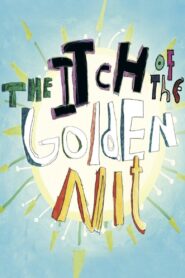 The Itch of the Golden Nit 2011 on netflix
