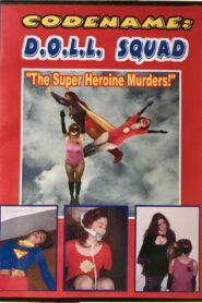 Codename: D.O.L.L. SQUAD: The Superheroine Murders! 2010 on netflix
