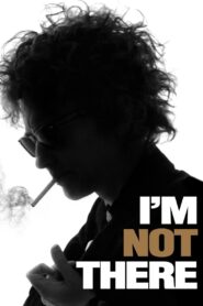 I’m Not There 2007 on netflix