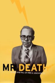 Mr. Death: The Rise and Fall of Fred A. Leuchter, Jr. 1999 on netflix
