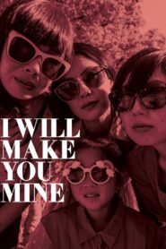 I Will Make You Mine 2020 on netflix