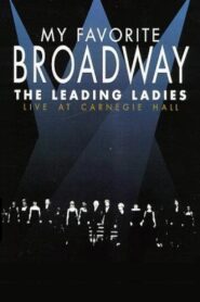 My Favorite Broadway: The Leading Ladies 1999 on netflix
