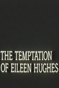 The Temptation of Eileen Hughes 1988 on netflix