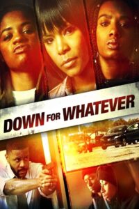 Down for Whatever 2018 on netflix