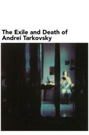 The Exile and Death of Andrei Tarkovsky 1988 on netflix