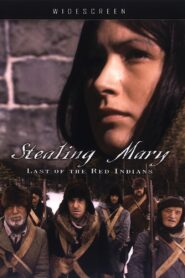 Stealing Mary: Last of the Red Indians 2006 on netflix