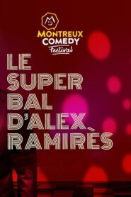 Montreux Comedy Festival 2021 – Le super bal d’Alex Ramirès 2021 on netflix