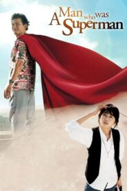 A Man Who Was Superman 2008 on netflix