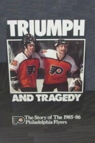 Triumph and Tragedy: The Story of the 1985-86 Philadelphia Flyers 1987 on netflix