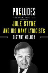Jule Styne and His Many Lyricists: Distant Melody 2020 on netflix