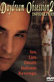 Daydream Obsession 2: Infidelities 2004 on netflix