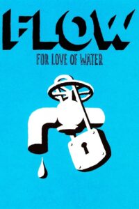 Flow: For Love of Water 2008 on netflix