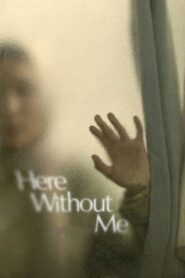 Here Without Me 2011 on netflix