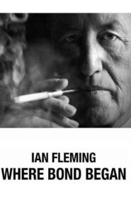 Ian Fleming: Where Bond Began 2008 on netflix